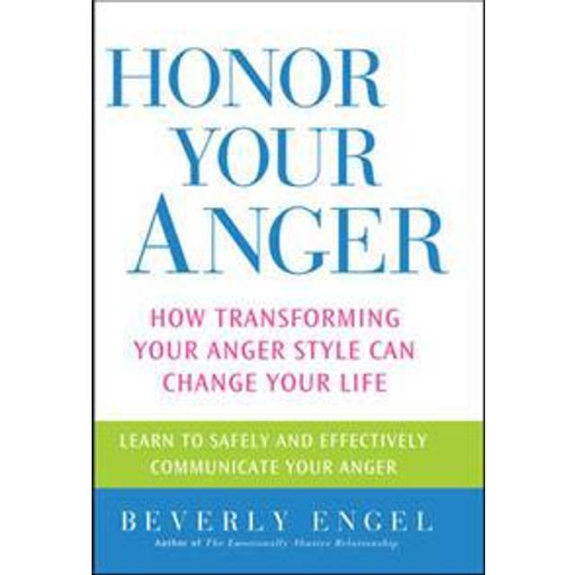 Honor Your Anger How Transforming Your Anger Style Can Change Your Life (Häftad, 2004