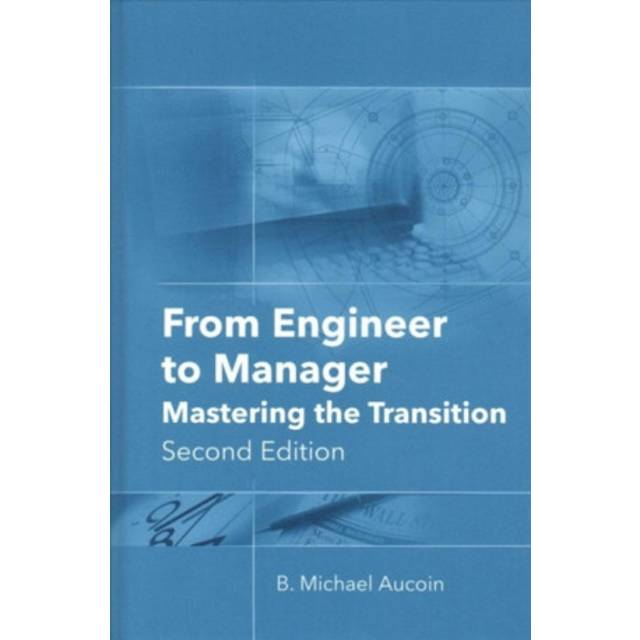 From Engineer to Manager Mastering the Transition,... (Bog, Hardback